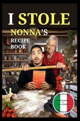 I Stole Nonna's Recipe Book by Herrera, Gerard