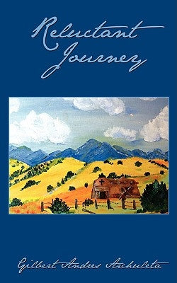 Reluctant Journey by Archuleta, Gilbert Andres