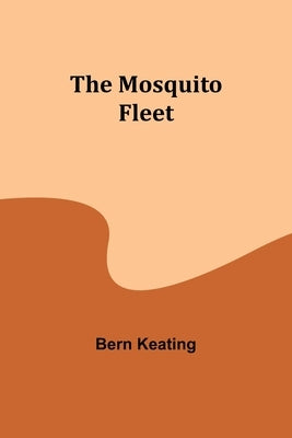 The Mosquito Fleet by Keating, Bern