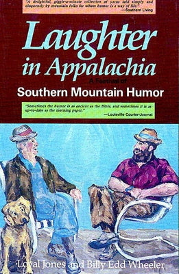 Laughter In Appalachia: Southern Mountain Humor by Jones, Loyal