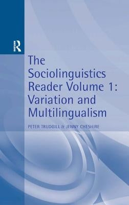 Sociolinguistics Reader Vol 1: Variation & Multilingualism by Trudgill, Peter