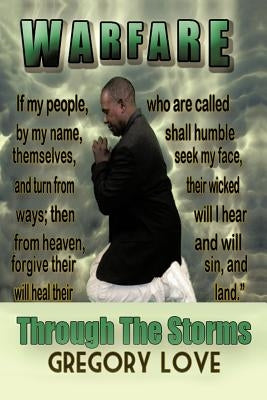 Warfare: Through the Storms by Love, Gregory