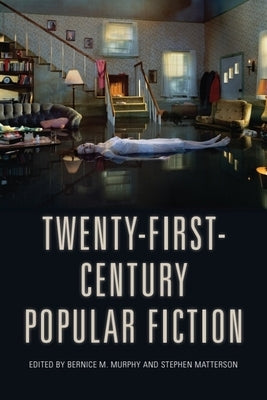 Twenty-First-Century Popular Fiction by Murphy, Bernice M.