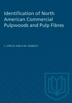 Identification of North American Commercial Pulpwoods and Pulp Fibres by Strelis, L.