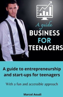 Business for teenagers by Aoudi, Marcel