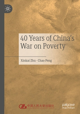 40 Years of China's War on Poverty by Zhu, Xinkai