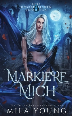 Markiere Mich by Young, Mila