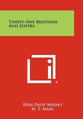 Thirty-One Brothers And Sisters by Mirsky, Reba Paeff