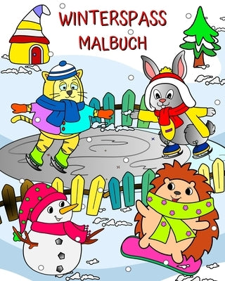 Winterspaß Malbuch: Niedliche Tiere bereit zum Spaß in einer wunderschönen Winterlandschaft by Kim, Maryan Ben