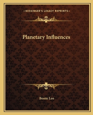 Planetary Influences by Leo, Bessie