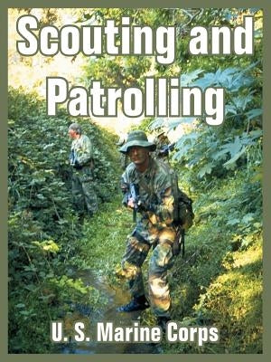 Scouting and Patrolling by U. S. Marine Corps