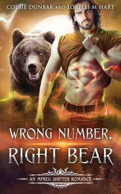 Wrong Number, Right Bear: An MM Mpreg Shifter Romance by Dunbar, Colbie