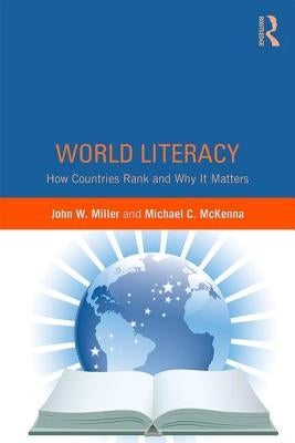 World Literacy: How Countries Rank and Why It Matters by Miller, John W.