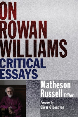 On Rowan Williams: Critical Essays by Russell, Matheson