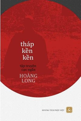 Thap Ken Ken: Tap Truyen Cuc Ngan by Hoang, Long