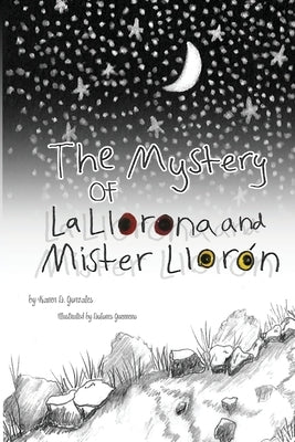 The Mystery of La Llorona and Mister Llor?n by Gonzales, Karen D.