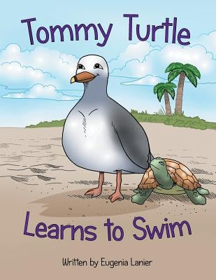 Tommy Turtle Learns to Swim by Lanier, Eugenia