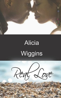 Real Love by Wiggins, Alicia