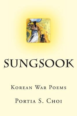 Sungsook: Korean War Poems by Lloyd, Gita