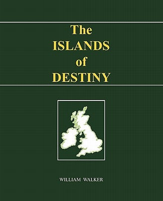 The Islands of Destiny by Walker, William