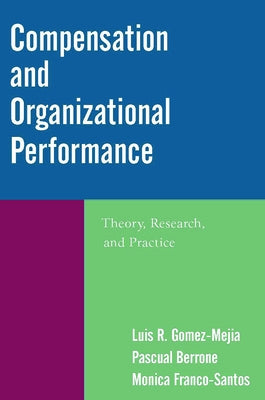 Compensation and Organizational Performance: Theory, Research, and Practice by Gomez-Mejia, Luis R.