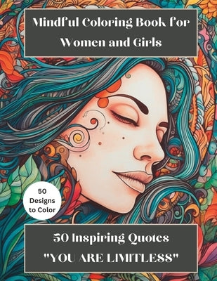 Mindful Coloring Book for Women and Girls: 50 Inspiring Quotes "YOU ARE LIMITLESS!" by Doodles, Zen