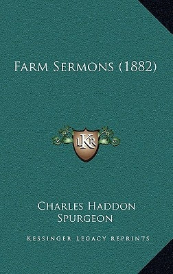 Farm Sermons (1882) by Spurgeon, Charles Haddon