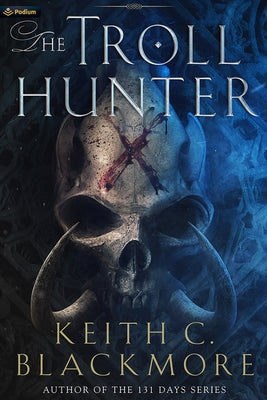 The Troll Hunter by Blackmore, Keith C.