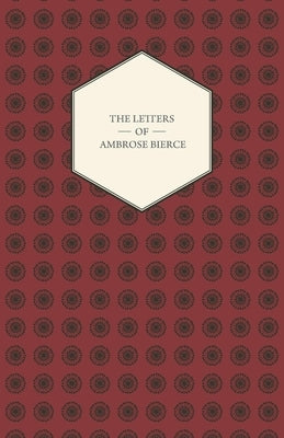 The Letters of Ambrose Bierce by Pope, Bertha Clark
