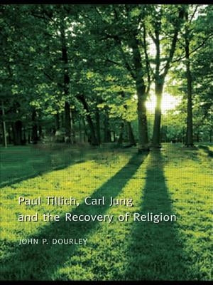 Paul Tillich, Carl Jung, and the Recovery of Religion by Dourley, John P.
