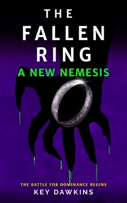The Fallen Ring 2 a New Nemesis: A YA Action Thriller Novella by Dawkins, Key