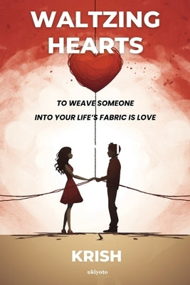 Waltzing Hearts by Krish