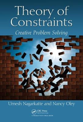 Theory of Constraints: Creative Problem Solving by Nagarkatte, Umesh P.