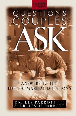 Questions Couples Ask: Answers to the Top 100 Marital Questions by Parrott, Les And Leslie
