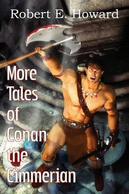 More Tales of Conan the Cimmerian by Howard, Robert E.
