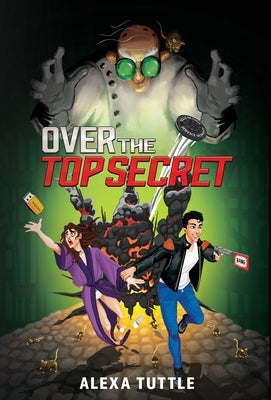 Over the Top Secret by Tuttle, Alexa
