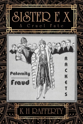 Sister E X: A Cruel Fate by Rafferty, K. H.