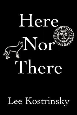Here Nor There by Kostrinsky, Lee