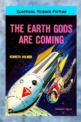 The Earth Gods Are Coming by Bulmer, Kenneth