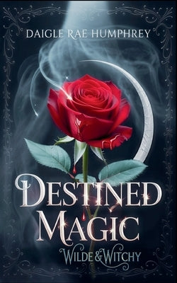 Destined Magic by Humphrey, Daigle Rae