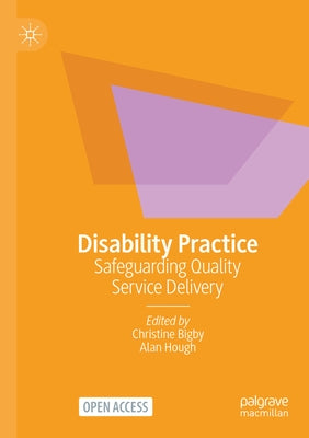 Disability Practice: Safeguarding Quality Service Delivery by Bigby, Christine