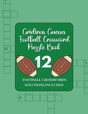 Gridiron Guesses Football Crossword Puzzle Book: 12 Football Crosswords with Solutions Included by Pen, Pampered