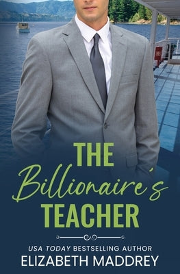 The Billionaire's Teacher: A Contemporary Christian Romance by Maddrey, Elizabeth