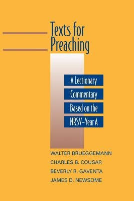 Texts for Preaching, Year a: A Lectionary Commentary Based on the NRSV by Brueggemann, Walter