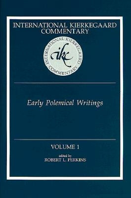 International Kierkegaard Commentary Volume 1: Early Polemical Writings by Perkins, Robert L.