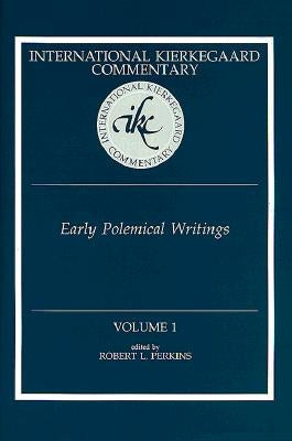 International Kierkegaard Commentary Volume 1: Early Polemical Writings by Perkins, Robert L.