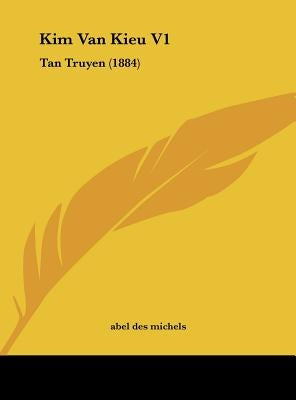 Kim Van Kieu V1: Tan Truyen (1884) by Michels, Abel Des