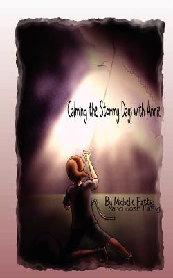 Calming the Stormy Days with Annie by Fattig, Michelle