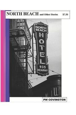 North Beach and Other Stories: a collection of flash fiction by Covington, Pw