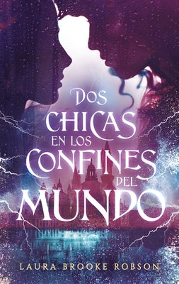 DOS Chicas En Los Confines del Mundo by Brooke Robson, Laura